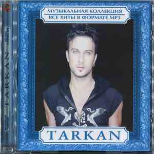 Tarkan - Музыкальная Коллекция (Все Хиты В Формате MP3)