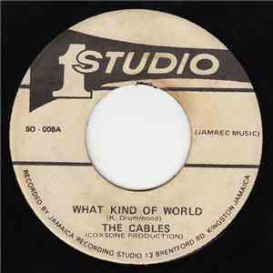 The Cables - What Kind Of World