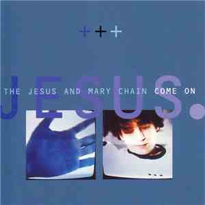 The Jesus And Mary Chain - Come On