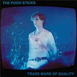 The Pooh Sticks - Trade Mark Of Quality
