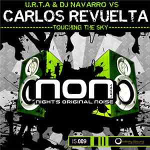 U.R.T.A & DJ Navarro VS Carlos Revuelta - Touching The Sky