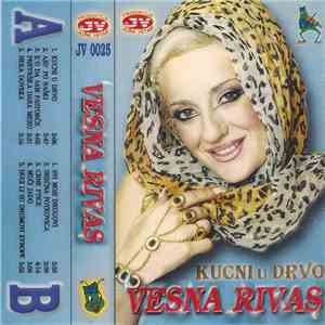 Vesna Rivas - Kucni U Drvo