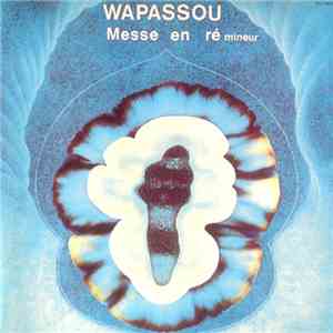 Wapassou - Messe En Ré Mineur