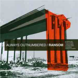 Always Outnumbered, Ransom  - Always Outnumbered / Ransom
