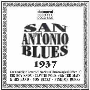 Big Boy Knox • Claytie Polk With Ted Mays & His Band • Son Becky • Pinetop Burks - San Antonio Blues 1937 (Complete Recorded Works In Chronological Order)