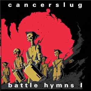Cancerslug - Battle Hymns I