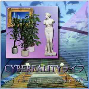 CYBEREALITYライフ - v i r t u a l r e s o r t ™
