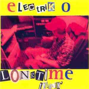 Electrik O - Longtime Thinkin'