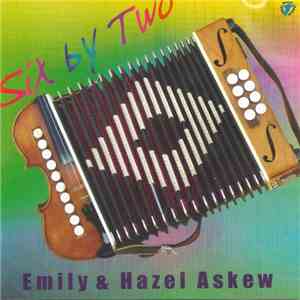 Emily & Hazel Askew - Six By Two