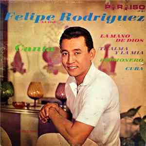 Felipe Rodriguez - Canta