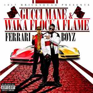 Gucci Mane & Waka Flocka Flame - Ferrari Boyz
