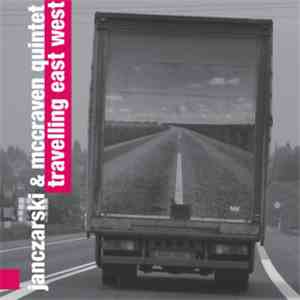 Janczarski & McCraven Quintet - Travelling East West