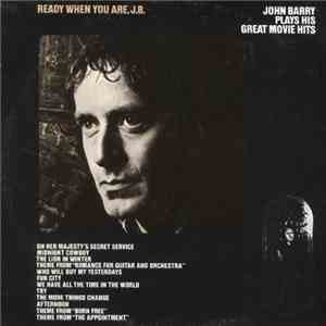 John Barry - Ready When You Are, J.B.