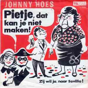 Johnny Hoes - Pietje, Dat Kan Je Niet Maken!