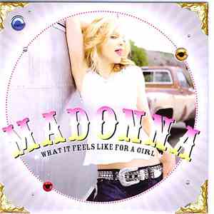 Madonna - What It Feels Like For A Girl