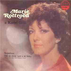 Marie Rottrová A Karel Gott - Najednou / Dál Se Dívej Tam Z Té Fotky (Every ...