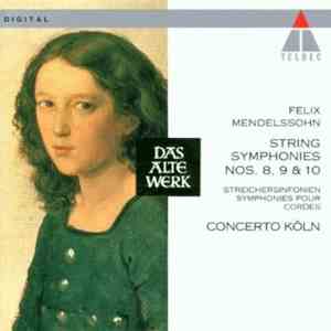 Mendelssohn, Concerto Köln - String Symphonies 8, 9 & 10