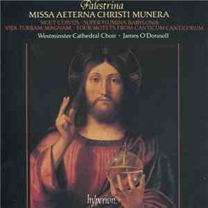 Palestrina, Westminster Cathedral Choir, James O'Donnell  - Missa Aeterna C ...
