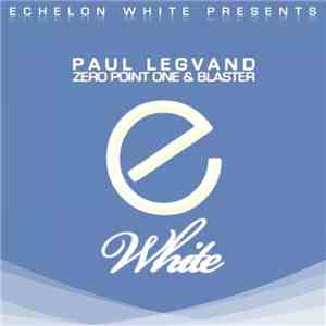Paul Legvand - Zero Point One & Blaster