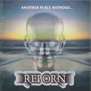 Reborn  - Another Place Without....