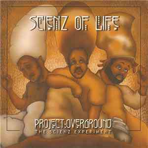 Scienz Of Life - Project Overground: The Scienz Experiment