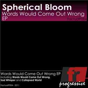 Spherical Bloom - Words Would Come Out Wrong EP
