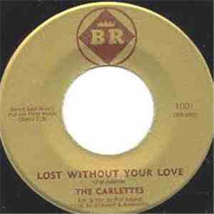 The Carlettes - Lost Without Your Love / I'm Getting Tired