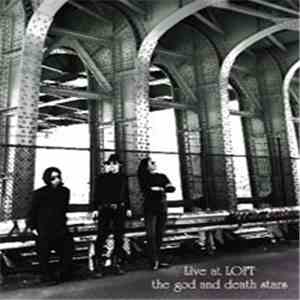The god and death stars - Live At Loft