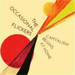 The Occasional Flickers - Capitalism Begins At Home