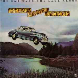The Ozark Mountain Daredevils - The Car Over The Lake Album