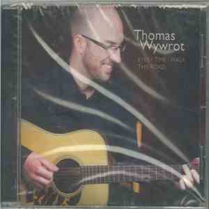 Thomas Wywrot - Every Time I Walk This Road