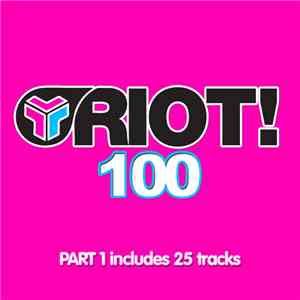Various - Riot! 100 (Part 1)