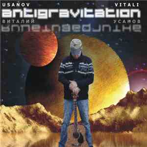 Vitali Usanov - Antigravitation