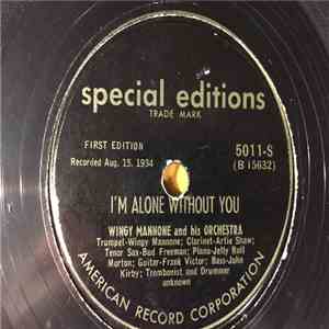 Wingy Mannone And His Orchestra - I'm Alone Without You / Never Had No Lovin'