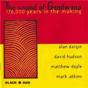Alan Dargin, David Hudson, Matthew Doyle, Mark Atkins - The Sound Of Gondwa ...