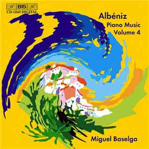 Albéniz, Miguel Baselga - Piano Music Volume 4