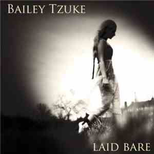 Bailey Tzuke - Laid Bare