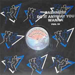 Cashmere  - Do It Anyway You Wanna