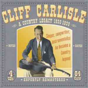 Cliff Carlisle - A Country Legacy Volume 1 1930-1939