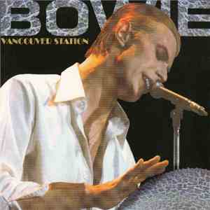 David Bowie - Vancouver Station