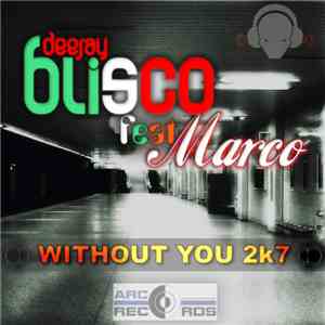 Deejay Blisco Feat. Marco - Without You 2k7