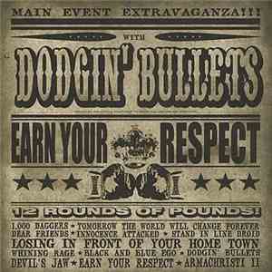 Dodgin' Bullets - Earn Your Respect