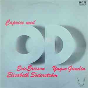 Eric Ericson, Elisabeth Söderström, Yngve Gamlin, Orpheii Drängar - Caprice Med OD