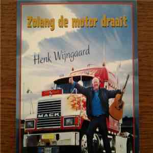 Henk Wijngaard - Zolang De Motor Draait