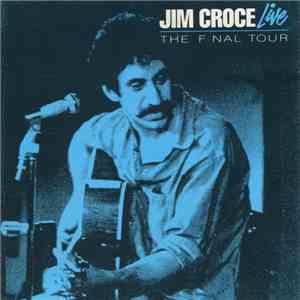 Jim Croce - Jim Croce Live: The Final Tour