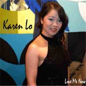 Karen Lo - Love Me Now