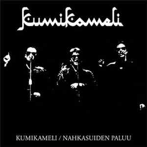 Kumikameli - Kumikameli / Nahkasuiden Paluu