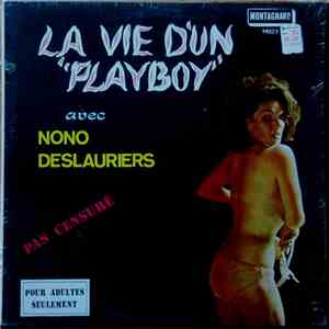 Nono Deslauriers - La Vie D'un Playboy