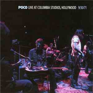 Poco  - Live At Columbia Studios, Hollywood (9/30/71)