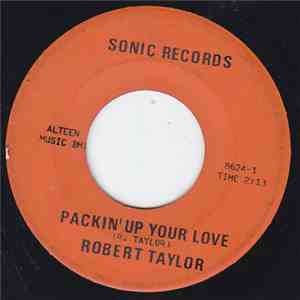 Robert Taylor - Packin' Up Your Love / A Change Gonna Come